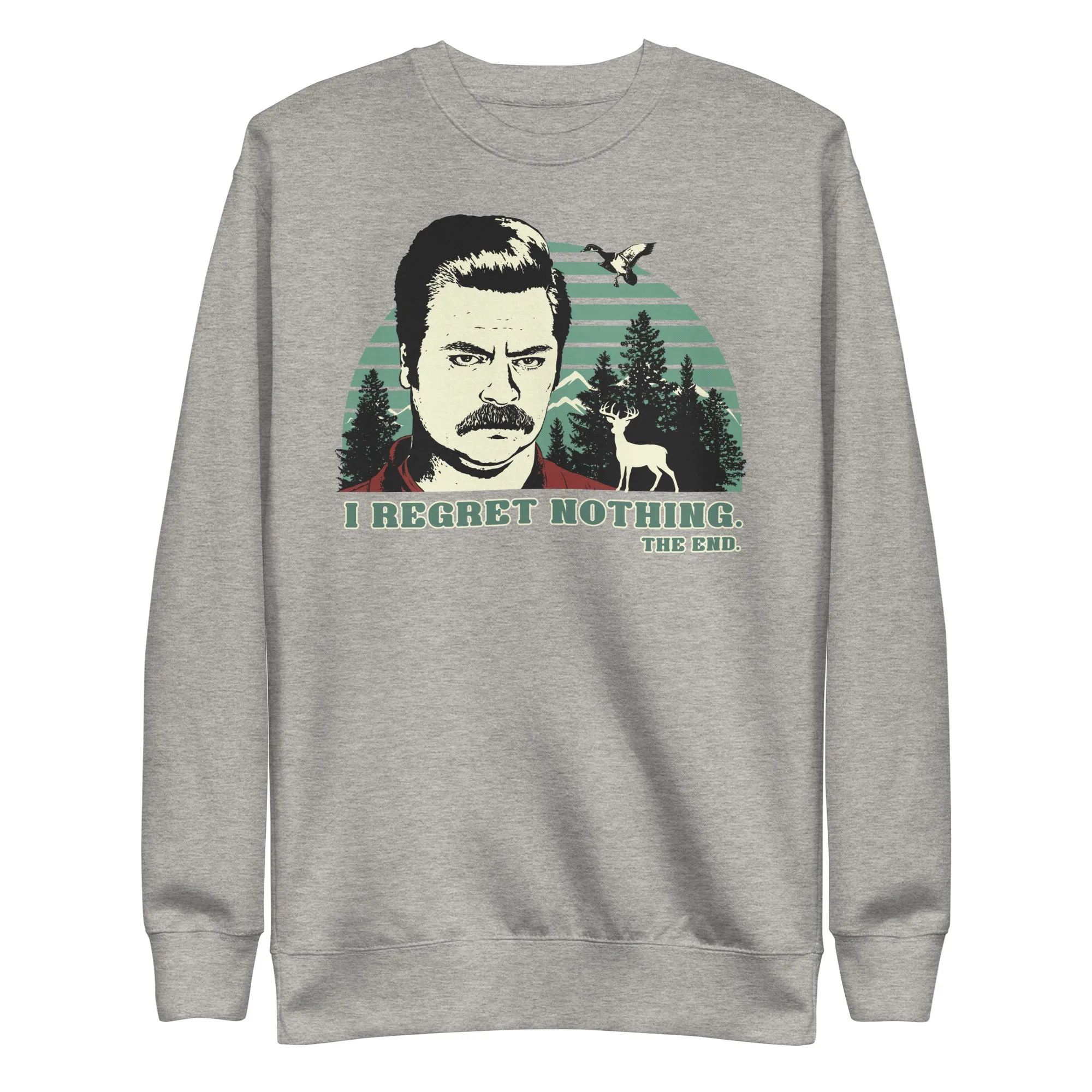 I Regret Nothing - Unisex Sweatshirt