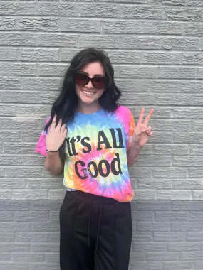 {IT'S ALL GOOD} Tie Dye Crew Neck Tee