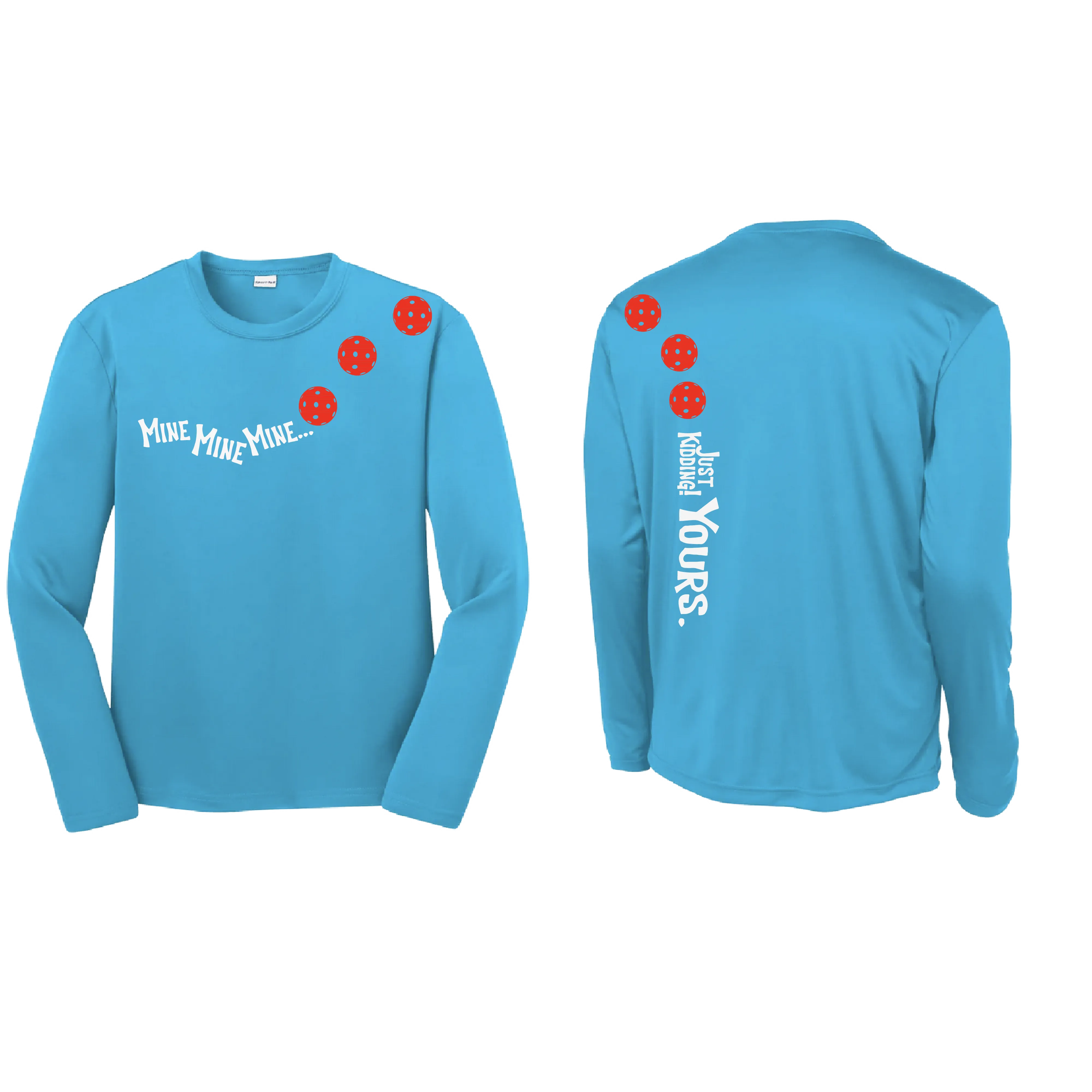 Mine Just Kidding Yours With Pickleballs (Cyan Red Orange) Customizable | Youth Long Sleeve Athletic Shirt | 100% Polyester